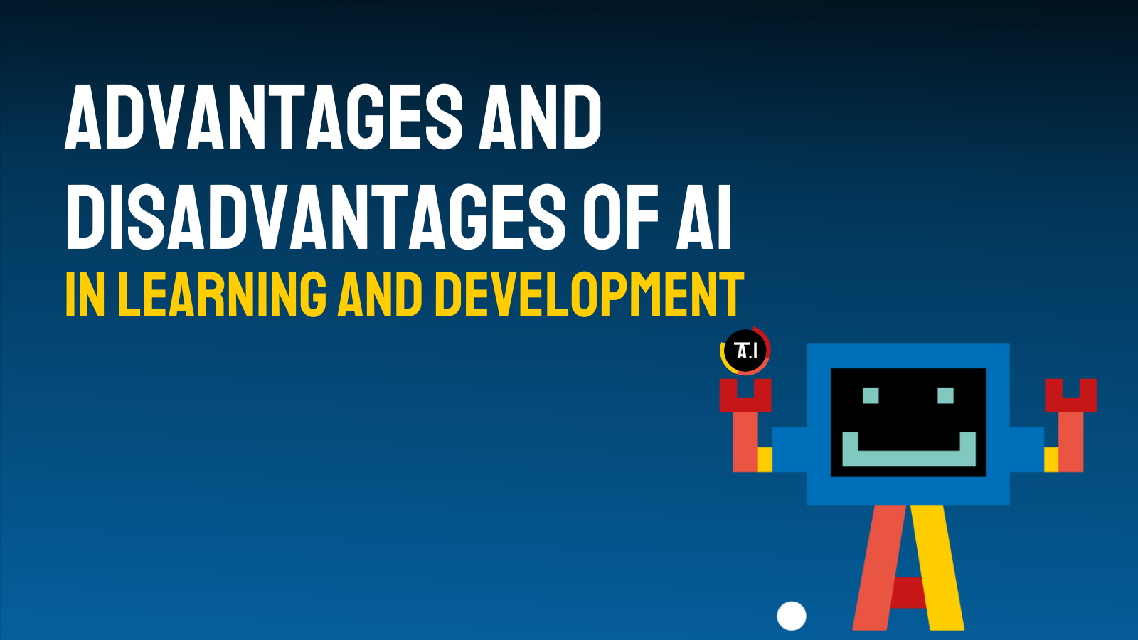 Advantages and Disadvantages of AI in Learning and Development